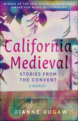 California Medieval: Nearly a Nun in 1960s San Francisco