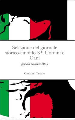 Selezione del giornale storico-cinofilo K9 Uomini e Cani: gennaio-dicembre 2020