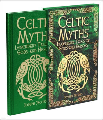 Celtic Myths: Legendary Tales of Gods and Heroes