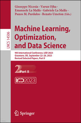 Machine Learning, Optimization, and Data Science: 9th International Conference, Lod 2023, Grasmere, Uk, September 22-26, 2023, Revised Selected Papers