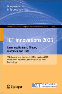 ICT Innovations 2023. Learning: Humans, Theory, Machines, and Data: 15th International Conference, ICT Innovations 2023, Ohrid, North Macedonia, Septe