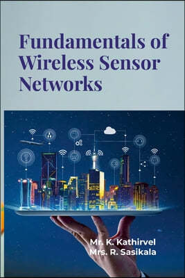 Fundamentals of Wireless Sensor Networks: Fundamental Idea
