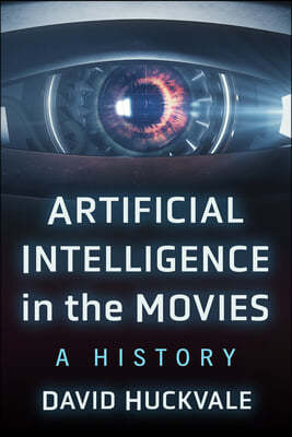 Artificial Intelligence in the Movies: A History