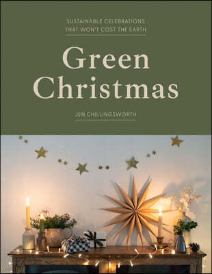 Green Christmas: Sustainable Celebrations That Won't Cost the Earth