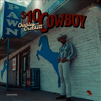 Charley Crockett — $10 Cowboy 앨범 커버