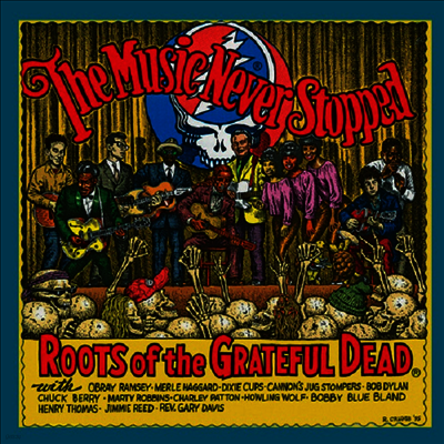 Various Artists — Music Never Stopped: The Roots of the Grateful Dead 앨범 커버