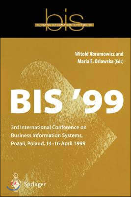 Bis '99: 3rd International Conference on Business Information Systems, Poznan, Poland 14-16 April 1999