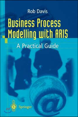 Business Process Modelling with Aris: A Practical Guide