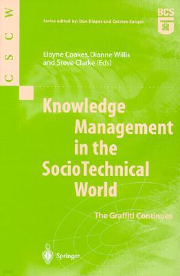 Knowledge Management in the Sociotechnical World: The Graffiti Continues