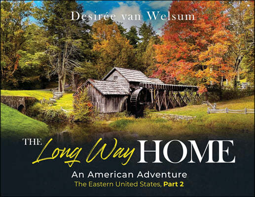 The Long Way Home an American Adventure: The Eastern United States, Part 2