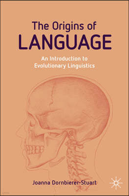 The Origins of Language: An Introduction to Evolutionary Linguistics
