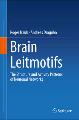 Brain Leitmotifs: The Structure and Activity Patterns of Neuronal Networks