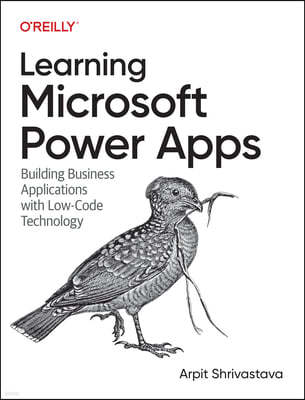 Learning Microsoft Power Apps: Building Business Applications with Low-Code Technology