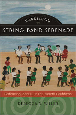 Carriacou String Band Serenade: Performing Identity in the Eastern Caribbean