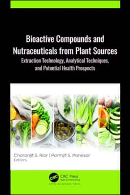 Bioactive Compounds and Nutraceuticals from Plant Sources