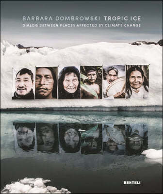 Tropic Ice: Dialog Betweenplaces Affected by Climate Change