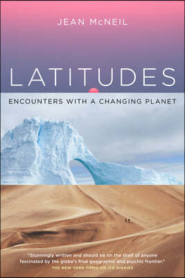 Latitudes: Encounters with a Changing Planet