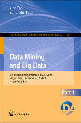 Data Mining and Big Data: 8th International Conference, Dmbd 2023, Sanya, China, December 9-12. 2023, Proceedings, Part I