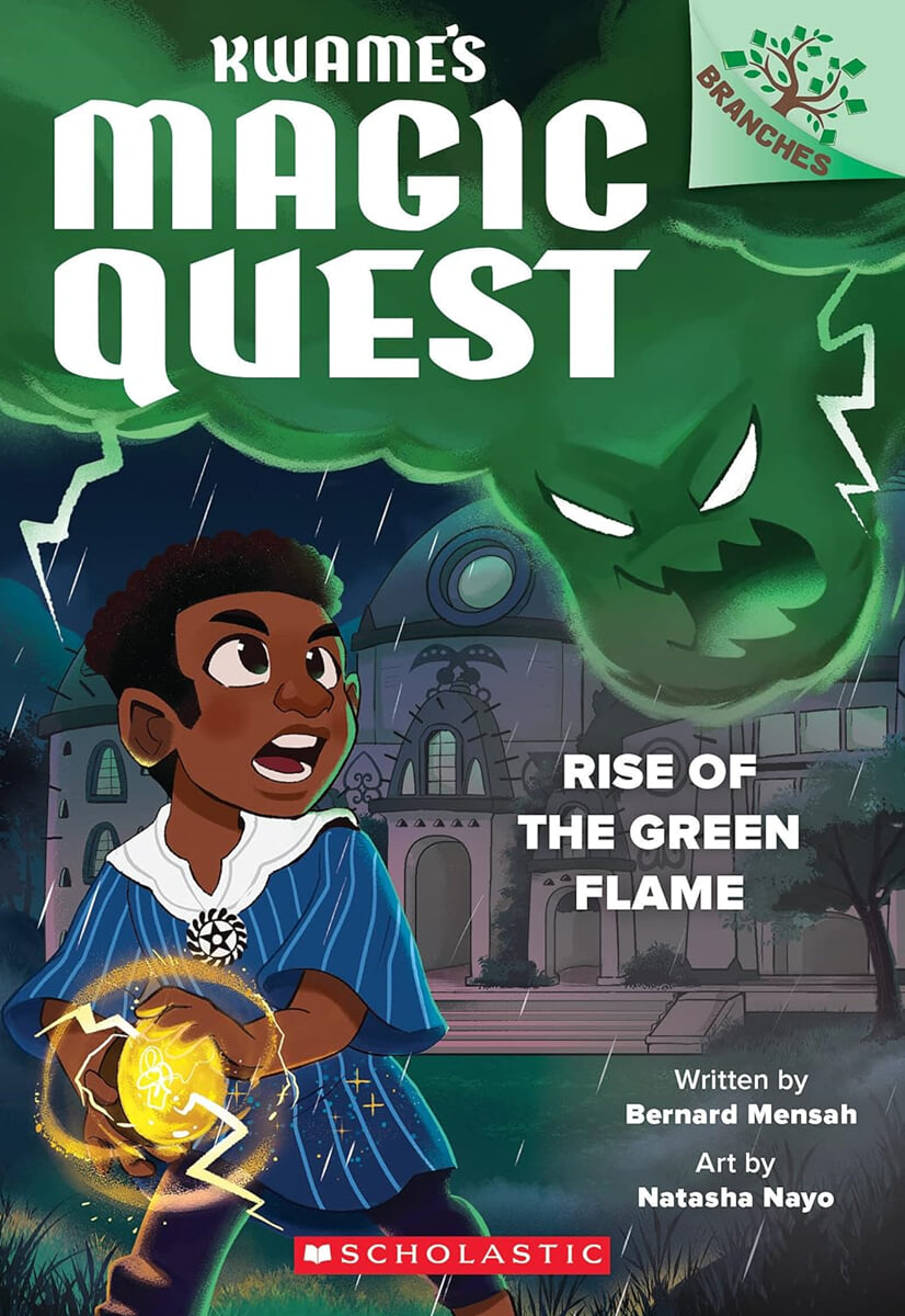 Kwame's Magic Quest #1:Rise of the Green Flame (A Branches Book)