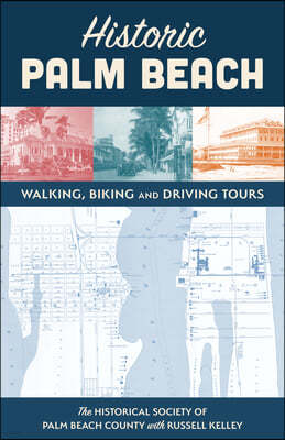 Historic Palm Beach: Walking, Biking and Driving Tours