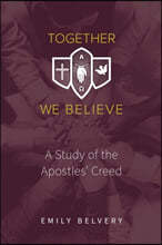 Together We Believe: A Study of the Apostles' Creed