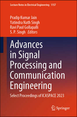 Advances in Signal Processing and Communication Engineering: Select Proceedings of Icaspace 2023