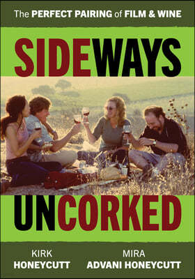 Sideways Uncorked: The Perfect Pairing of Film and Wine