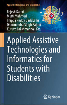Applied Assistive Technologies and Informatics for Students with Disabilities