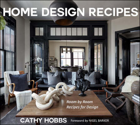 Home Design Recipes: Room by Room Recipes for Design