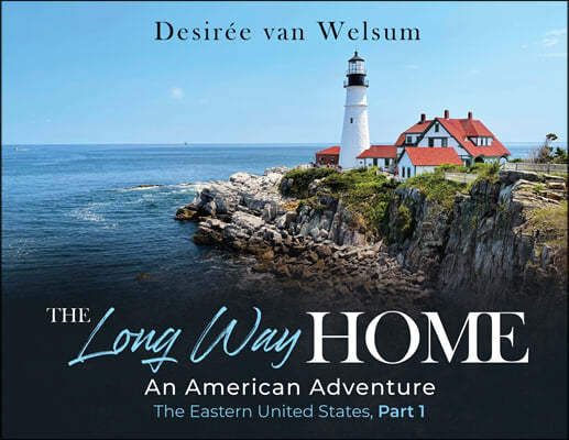 The Long Way Home an American Adventure: The Eastern United States, Part 1