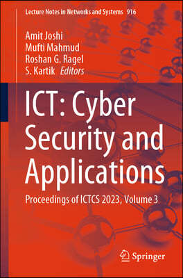 Ict: Cyber Security and Applications: Proceedings of Ictcs 2023, Volume 3