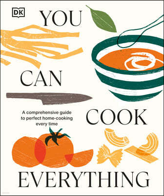 You Can Cook Everything: A Comprehensive Guide to Home-Cooking Every Time