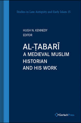 Al-Tabari: A Medieval Muslim Historian and His Work
