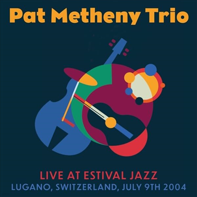 Pat Metheny Trio - Live At Estival Jazz, Lugano, July 9th 2004 (Digipack)(2CD)