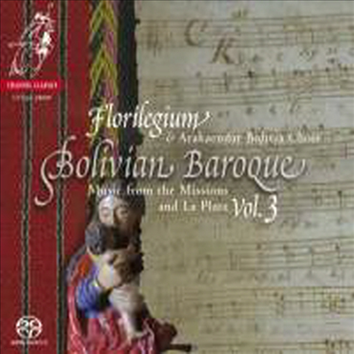  ٷũ  3 (Bolivian Baroque Volume 3 - Music for the Mission and La Plata) (SACD Hybrid) - Florilegium