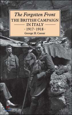 The Forgotten Front: The British Campaign in Italy 1917-18