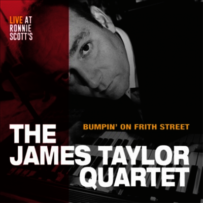 James Taylor Quartet — Bumpin' On Frith Street 앨범 커버
