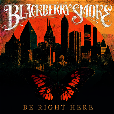 Blackberry Smoke — Be Right Here 앨범 커버