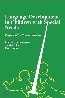 Language Development in Children with Disability and Special Needs: Performative Communication