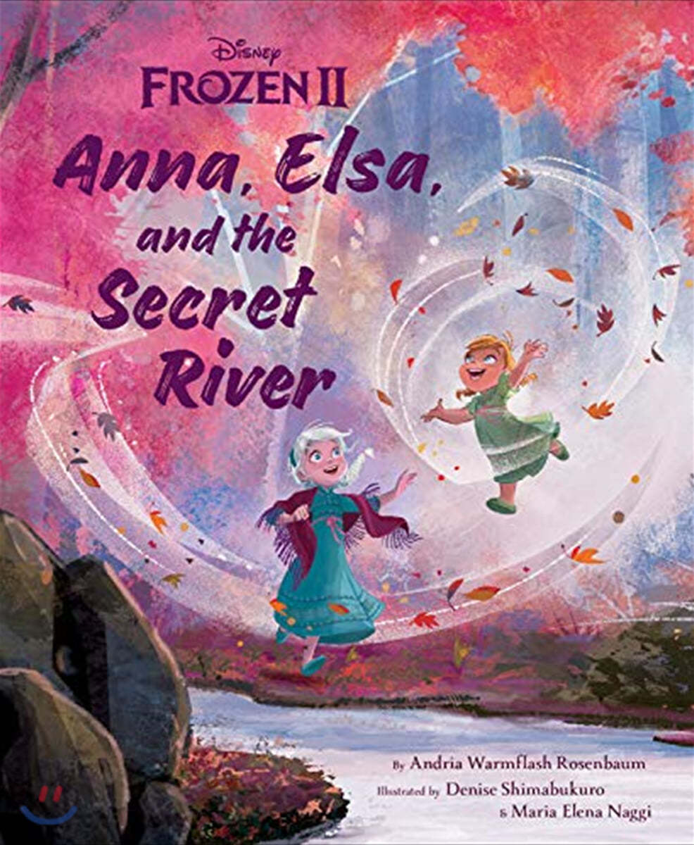 Anna, Elsa, and the Secret River : Frozen 2 Picture Book