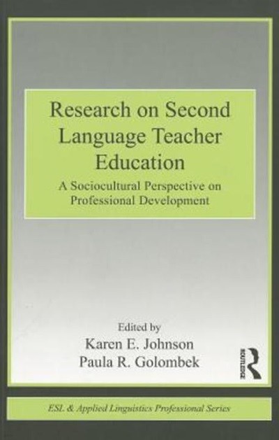 Research on Second Language Teacher Education: A Sociocultural Perspective on Professional Development (Paperback) 