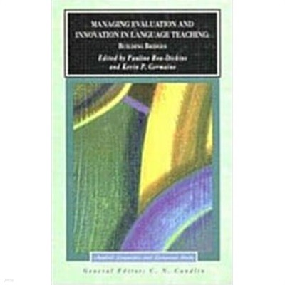 Managing Evaluation and Innovation in Language Teaching: Building Bridges (Paperback)