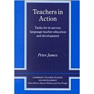 Teachers in Action: Tasks for In-Service Language Teacher Education and Development (Paperback) 