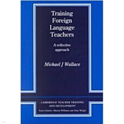Training Foreign Language Teachers: A Reflective Approach (Paperback) 