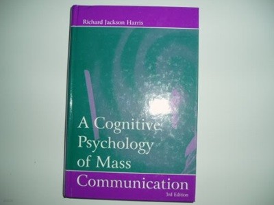 A Cognitive Psychology of Mass Communication (Hardcover, 3rd Edition)