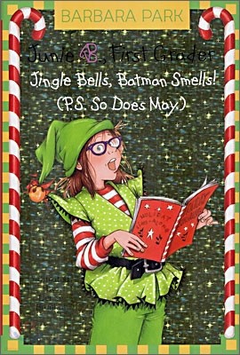 Junie B. Jones 25 (First Grader) : Jingle Bells, Batman Smells! -p.s. So Does May
