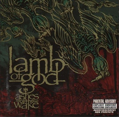 램 오브 갓 (Lamb Of God) - Ashes Of The Wake (Canada발매)