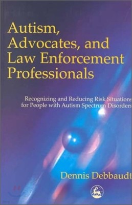 Autism, Advocates, and Law Enforcement Professionals