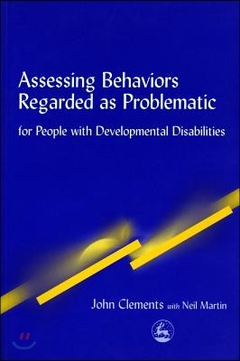 Assessing Behaviors Regarded as Problematic: For People with Developmental Disabilities