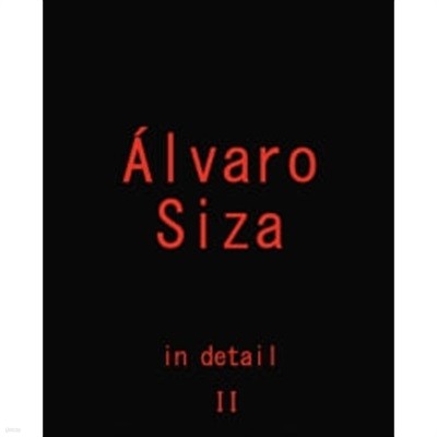 Alvaro Siza - in detail - Volume 2